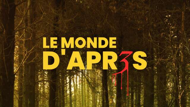 EVENEMENT: LE MONDE D'APRES 3 EN VOD