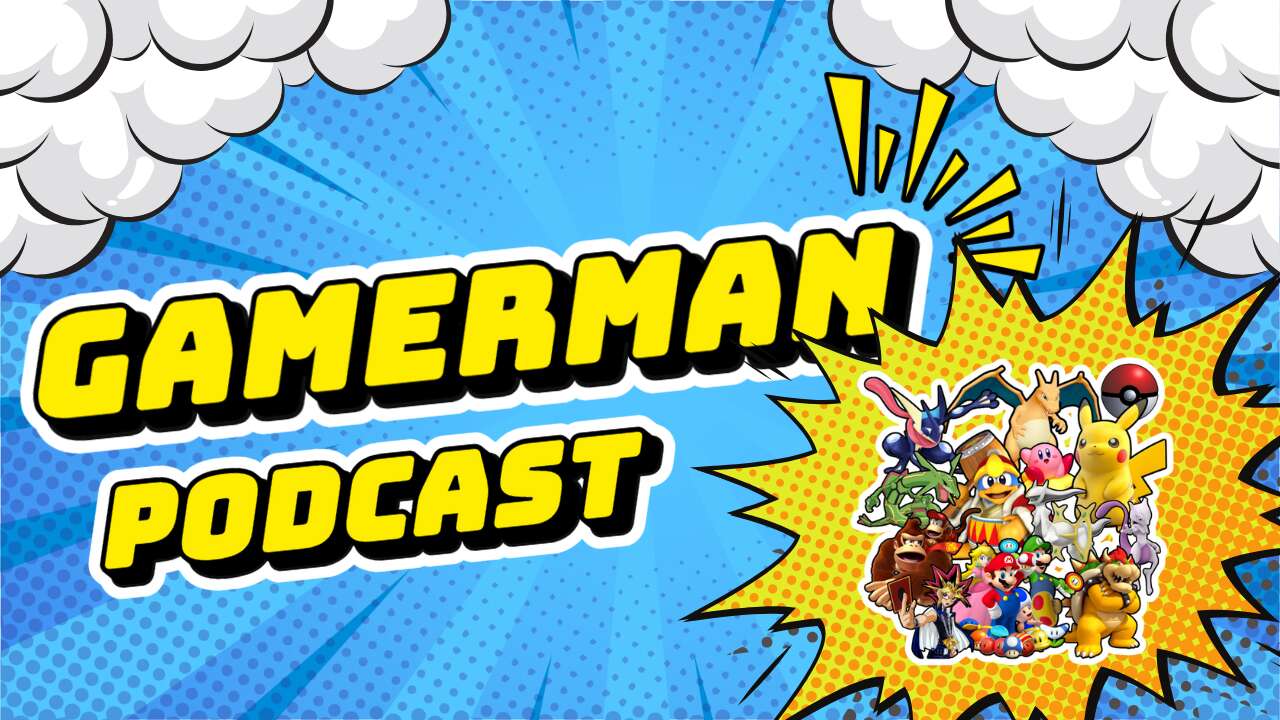 Gamerman Podcasts!