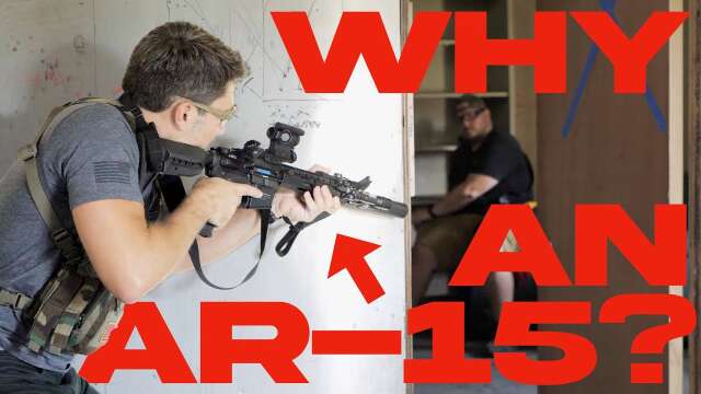 Why Would Anyone Use an AR-15 for Home Defense?