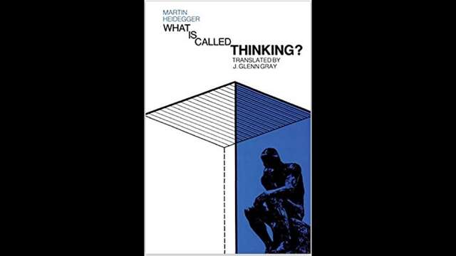 Heidegger's "What is Called Thinking?" part 3