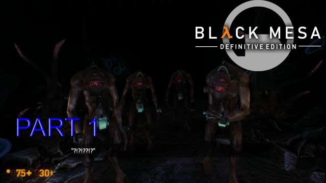 Black Mesa Gameplay Walkthrough Part 1 Prologue (1080P HD) NO COMMENTARY