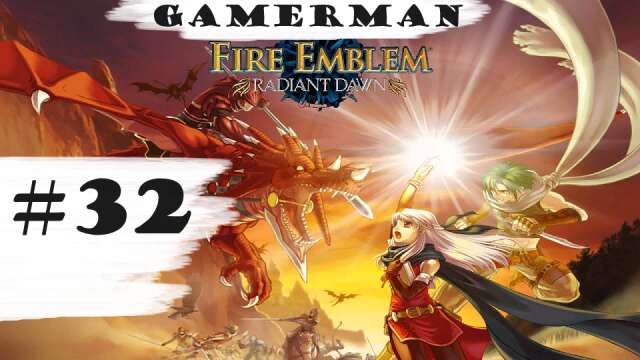 "Cease Fire!" | Let's Play: Fire Emblem: Radiant Dawn | Part #32