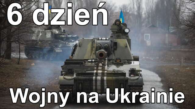 6. dzień Wojny na Ukrainie