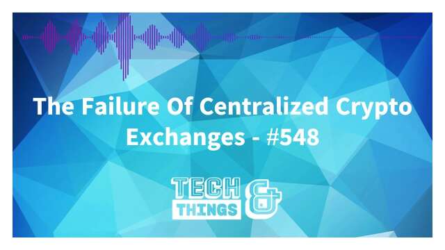 The Failure Of Centralized Crypto Exchanges