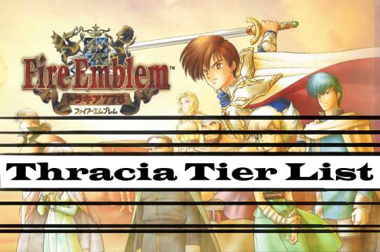 Thracia 776 Unit Tier List!