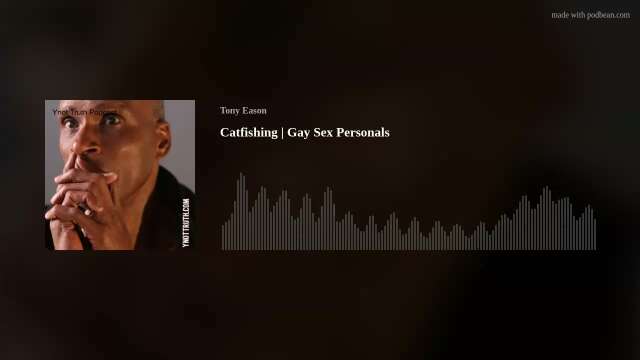 Catfishing | Gay Sex Personals