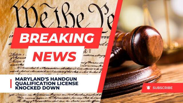 Breaking News: Maryland Handgun License Requirements Knocked Down!