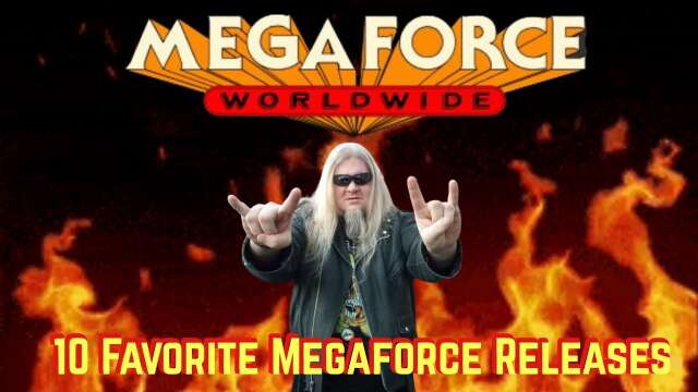 10 Favorite Megaforce Releases!