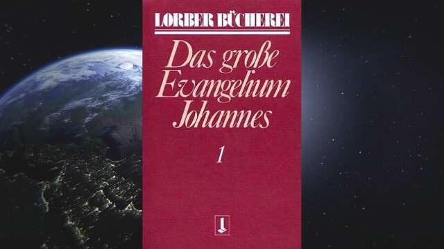 Lorber - Großes Evangelium Johannes 17_04_2023