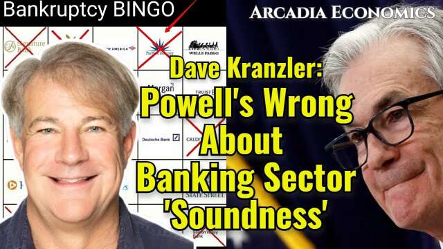 Dave Kranzler: Powell's Wrong About Banking Sector 'Soundness'