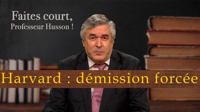 [Format court] La démission forcée  de la présidente de Harvard - Faites court, professeur Husson