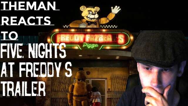 TheMan Reacts to Five Nights at Freddy's movie trailer