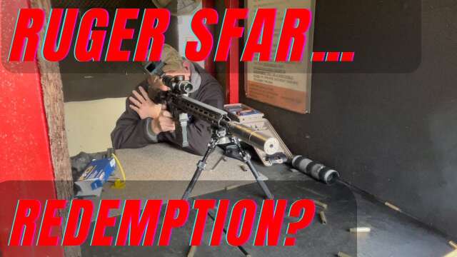 Ruger SFAR...Redemption?