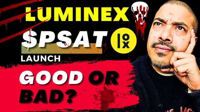 Luminex $PSAT launch was it good or bad ? AMA