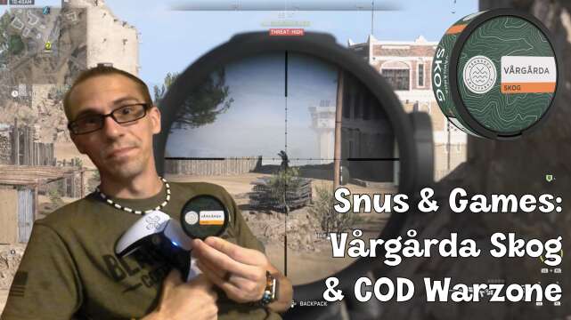 Snus & Games:  Vårgårda Skog & COD Warzone