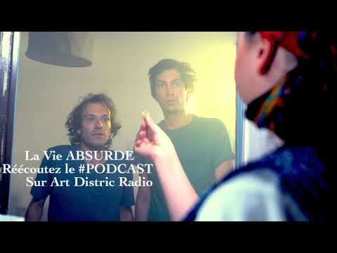 Podcast Radio Art District - La Vie ABSURDE