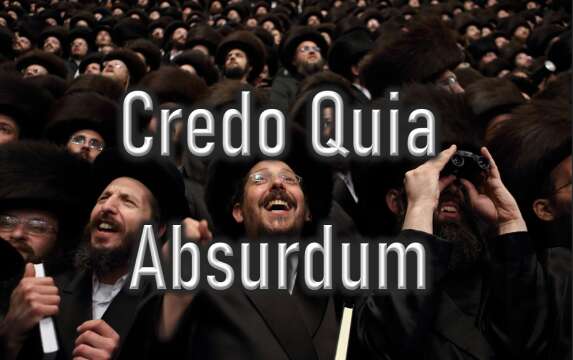 Credo Quia Absurdum