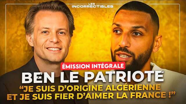 BEN LE PATRIOTE : "JE SUIS D’ORIGINE ALGÉRIENNE ET JE SUIS FIER D’AIMER LA FRANCE !" (INTÉGRALE)