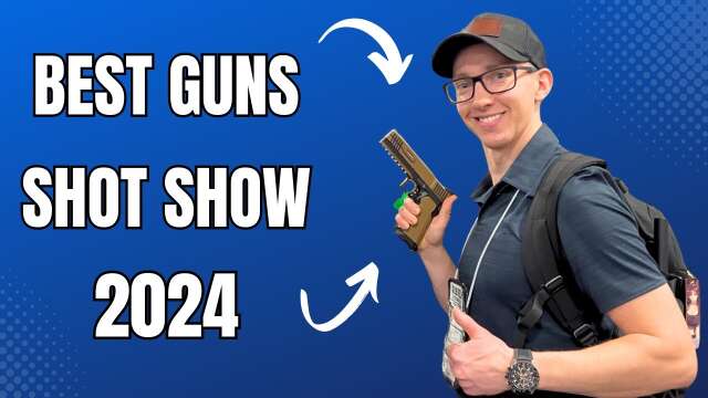 The MUST OWN Guns of 2024 SHOT Show - BEST Highlights