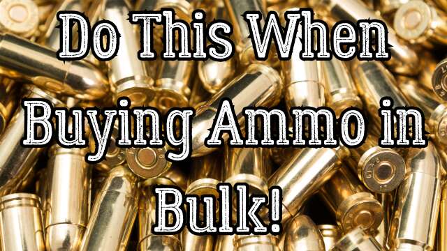 Buying Bulk Ammo | Do This Quick Tip