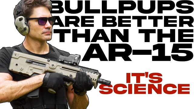 Someone Proved that Bullpups are Better than AR-15s