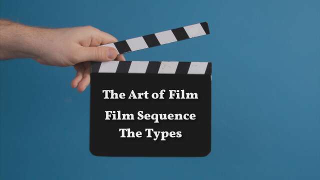 The Art of Film: Sequence - The Types