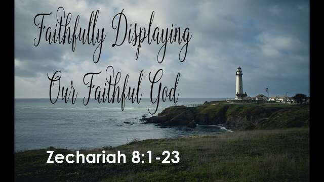 Faithfully Displaying Our Faithful God
