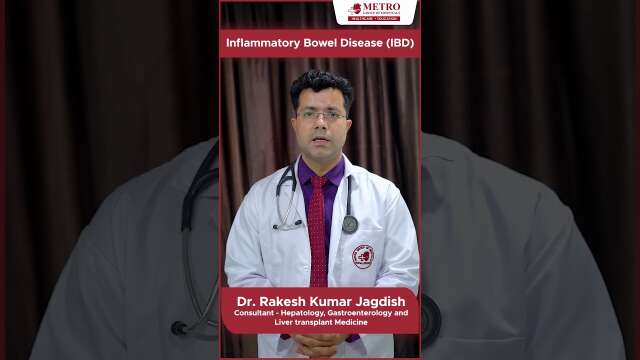 Understanding Inflammatory Bowel Disease (IBD): Insights from Dr. Rakesh Kumar Jagdish | Metro Group
