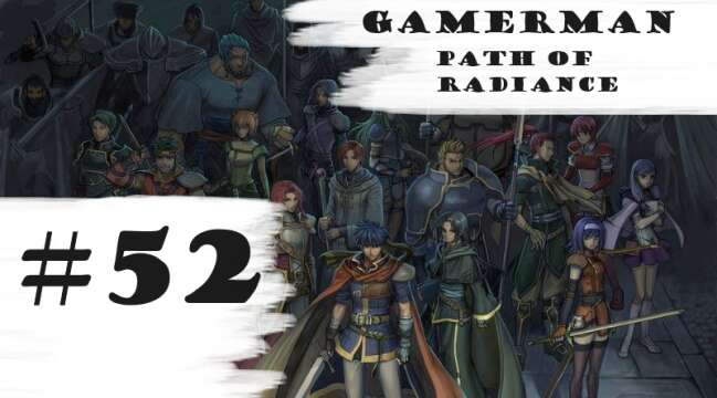"Clash Averted." | Let's Play: Fire Emblem: Path Of Radiance (Difficult) | Part #52