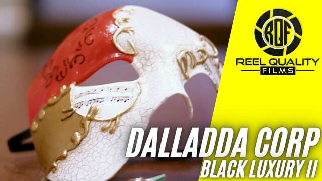 Dalladda Corp - Black Luxury II - (Directed by Reel Quality Films)
