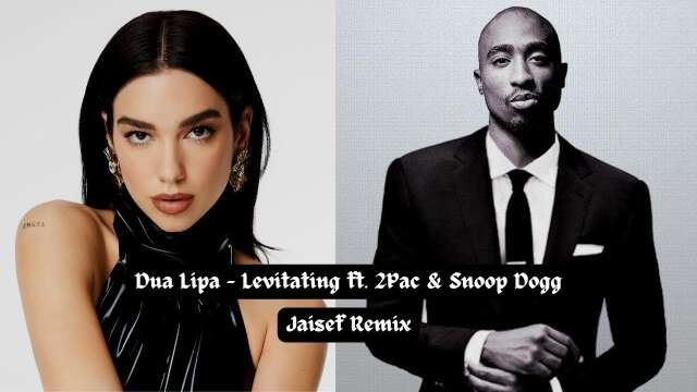 Dua Lipa - Levitating Ft. 2Pac & Snoop Dogg ( Jaisef Remix )