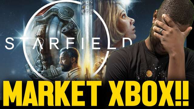 Xbox Is NOT Marketing Starfield!