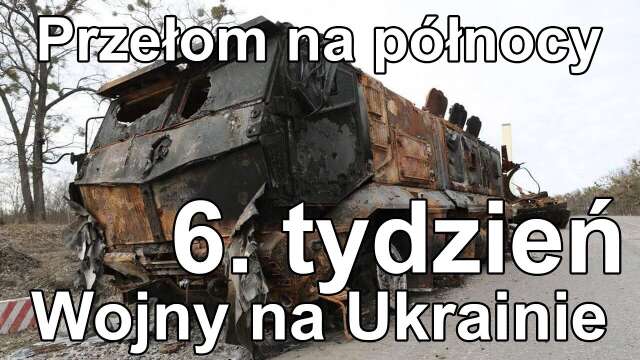 6. tydzień Wojny na Ukrainie