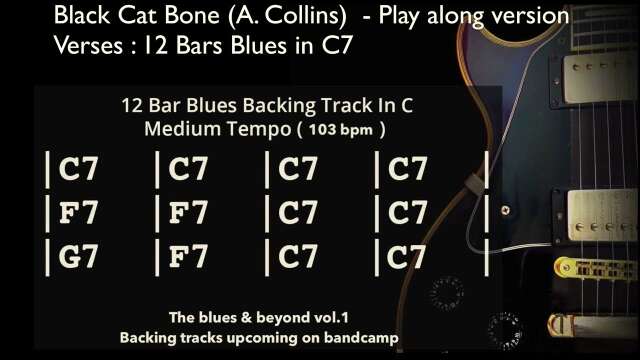 FUNKY "BLACK CAT BONE" BLUES  Backing Track #4 (A.Collins M. Schofield - C7) Play Along at 00:30.