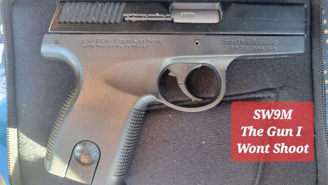 Smith and Weson SW9m "the gun I wont shoot"