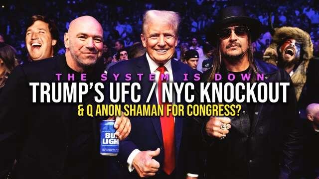 404: Trump’s UFC / NYC Takedown & Q Anon Shaman for Congress?