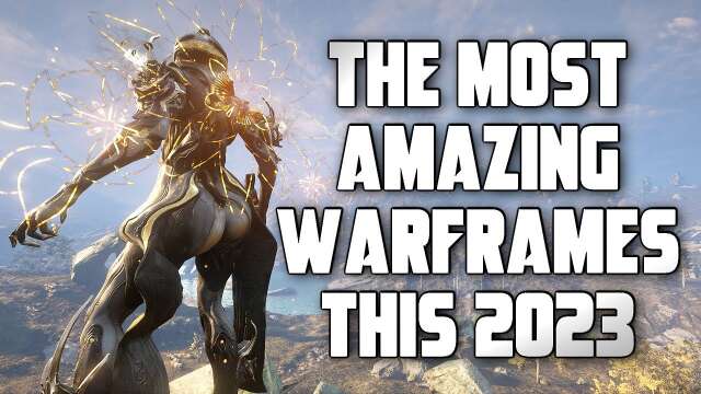 THE BEST WARFRAMES THAT YOU SHOULD TRY THIS 2023