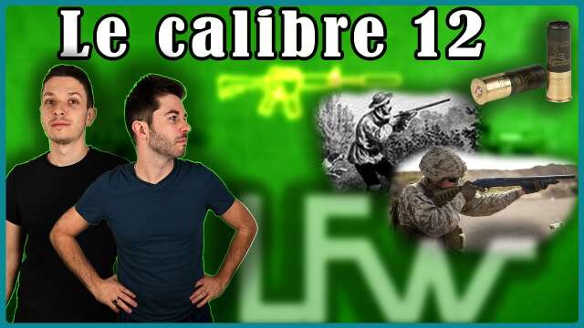 Le calibre 12 : MEILLEUR CALIBRE ET PUIS C'EST TOUT !