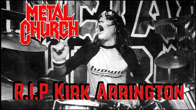 R.I.P. Kirk Arrington (Original Drummer Of Metal Church)