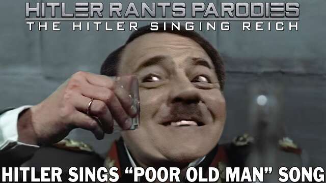 Hitler sings "Poor Old Man" song