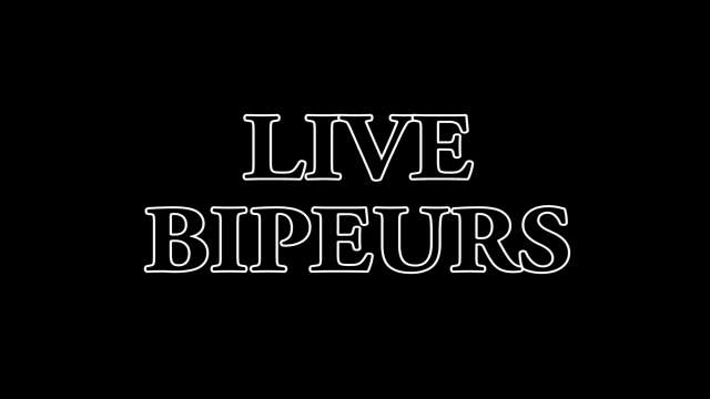 LIVE BIPEURS