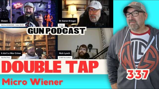 Micro Wiener - Double Tap 337 (Gun Podcast)