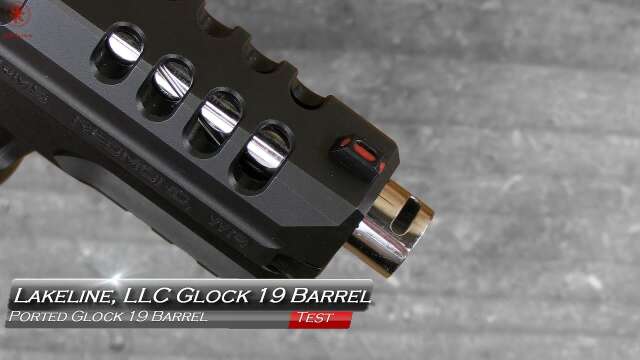 Lakeline Ported Glock 19 Barrel Test
