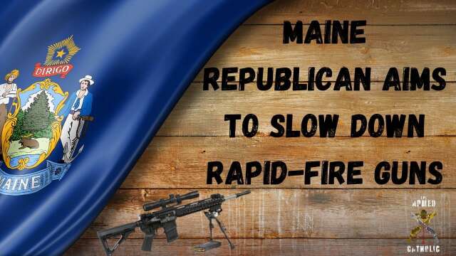 2A Under Fire: Maine Republican Takes Aim at Rapid-Fire Guns