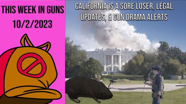 This Week in Guns 10/2/23 - Is California the Sorest Loser in Gun Law?