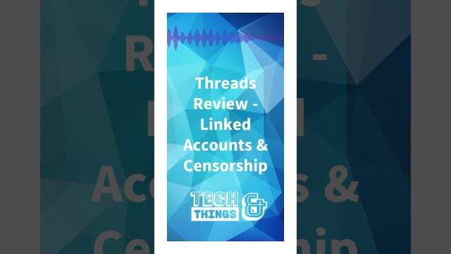 Threads Review - Linked Accounts & Censorship