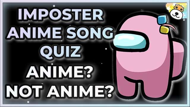 🕵️ IMPOSTER ANIME SONG QUIZ 🕵️ - Which Song ISN'T From an ANIME? 🤔 [OPENINGS / ENDINGS]