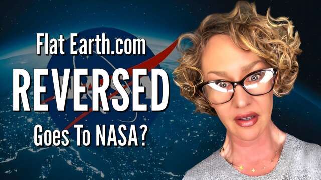 Flat Earth.com REVERSED Goes To NASA?