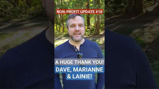 NON-PROFIT UPDATE #18 | Thank you, Dave, Marianne, & Lainie!