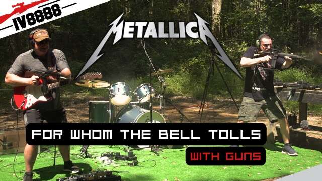 Metallica - For Whom the Bell Tolls, IraqVeteran8888 & Gun Drummer